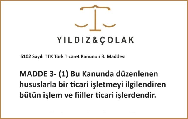 6102 Sayılı TTK Türk Ticaret Kanunun 3. Maddesi