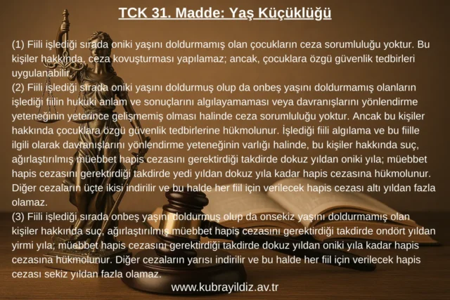 TCK 31. Madde Yaş Küçüklüğü | Ankara Avukat Kübra YILDIZ ÇOLAK Hukuk Bürosu TCK 31. Madde: Yaş Küçüklüğü
