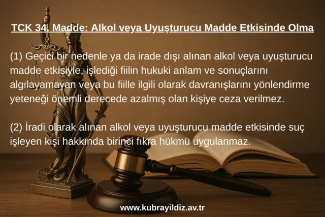 TCK 34. Madde Alkol veya Uyuşturucu Madde Etkisinde Olma