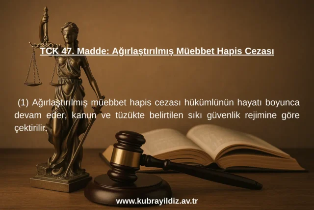 TCK 47. Madde Ağırlaştırılmış Müebbet | Ankara Avukat Kübra YILDIZ ÇOLAK Hukuk Bürosu TCK 47. Madde Ağırlaştırılmış Müebbet