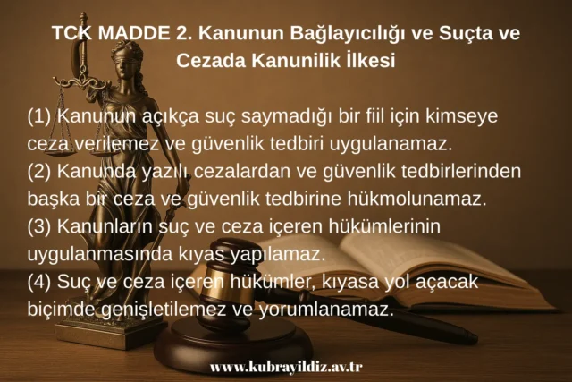 TCK MADDE 2. Kanunun Bağlayıcılığı ve Suçta ve Cezada Kanunilik İlkesi | Ankara Avukat Kübra YILDIZ ÇOLAK Hukuk Bürosu TCK MADDE 2. Kanunun Bağlayıcılığı ve Suçta ve Cezada Kanunilik İlkesi