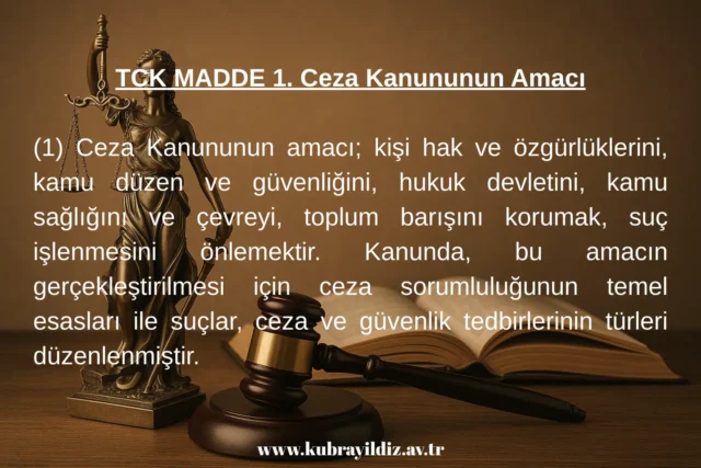 TCK Madde 1 – Ceza Kanununun Amacı | Ankara Avukat Kübra YILDIZ ÇOLAK Hukuk Bürosu TCK Madde 1 – Ceza Kanununun Amacı