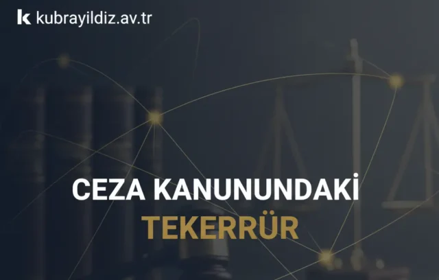 tekerrur-ne-demek | Ankara Avukat Kübra YILDIZ ÇOLAK Hukuk Bürosu Tekerrür Ne Demek