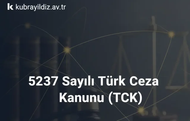 5237 Sayılı Türk Ceza Kanunu (TCK)